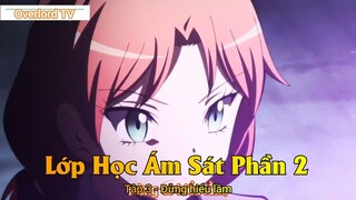 Lớp Học Ám Sát Phần 2 Tập 3 - Đừng hiểu lầm