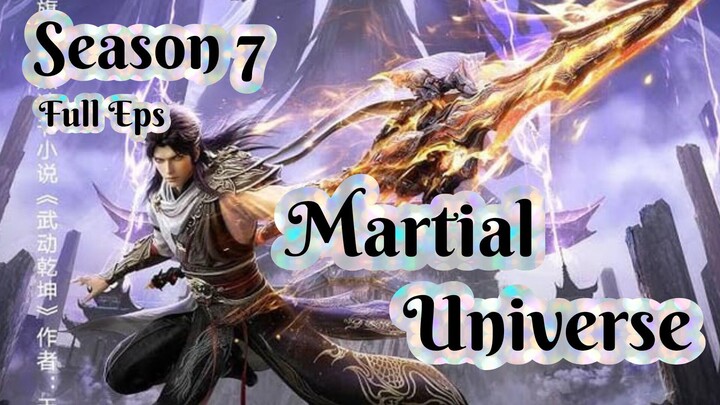 Martial Universe S7 Full Episode