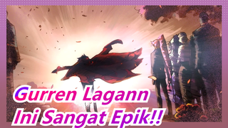 [Gurren Lagann] Ini Sangat Epik!!