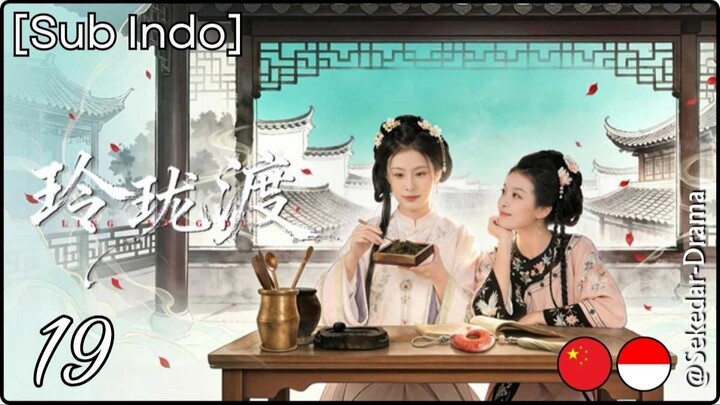 [Sub Indo] Ling Long's Ferry – Eps. 19 (2026)