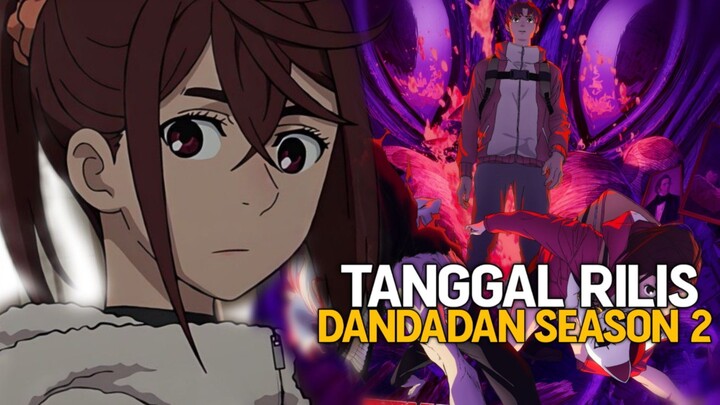 RESMI! TANGGAL RILIS DANDADAN SEASON 2