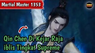 Martial Master 1353 ‼️Qin Chen Di Kejar iblis Tingkat Supreme