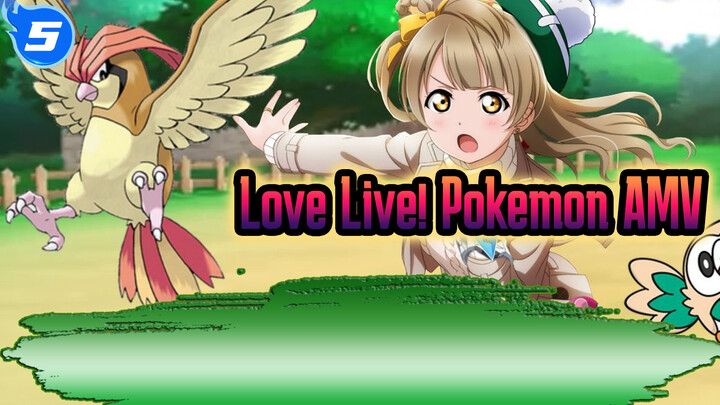 Pokemon Singing LL Songs (4P) | Love Live! AMV_J5
