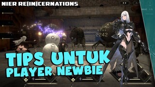 4 Tips Untuk Player Newbie Agar Progresnya Lebih Baik - NierRe[in]carnation