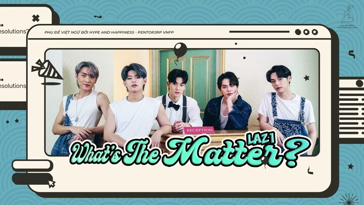 [Vietsub] ไม่ตอบเลยน้า (What's The Matter ?) - LAZ1