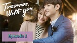 TOMORR⌚W WITH YOU Episode 2 Tagalog Dubbed