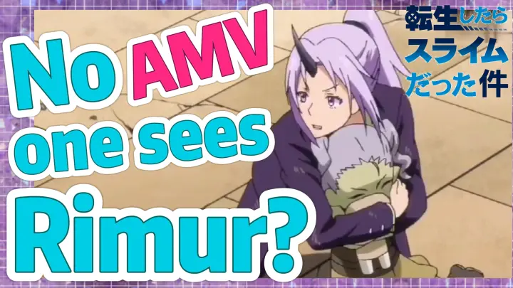 [Slime]AMV |  No one sees Rimur?