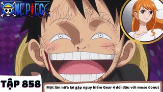 One Piece Tập 858 - Một lần nữa lại gặp nguy hiểm Gear 4 đối đầu với moso donut - Tóm Tắt Anime Hay