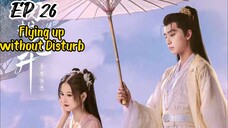 [ENG] EP 26 Flying up without Disturb