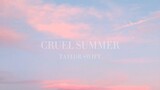 Cruel Summer - Taylor Swift
