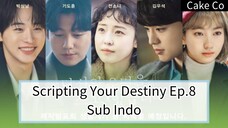 Scripting Your Destiny Ep.8 Sub Indo