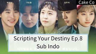 Scripting Your Destiny Ep.8 Sub Indo