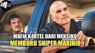 Para Kartel Meksiko Telah Berurusan Dgn Sikakek Marinir - alur cerita film marksman