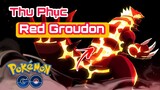 Thu Phục Luôn Red Groudon huyền thoại trong Pokemon Go! Conquer the legendary Groudon in Pokemon Go