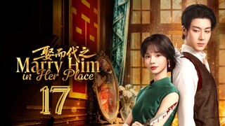 Mᴀʀʀʏ Hɪᴍ Iɴ Hᴇʀ Pʟᴀᴄᴇ - Eᴘɪsᴏᴅᴇ 17 [Eɴɢ Sᴜʙ]