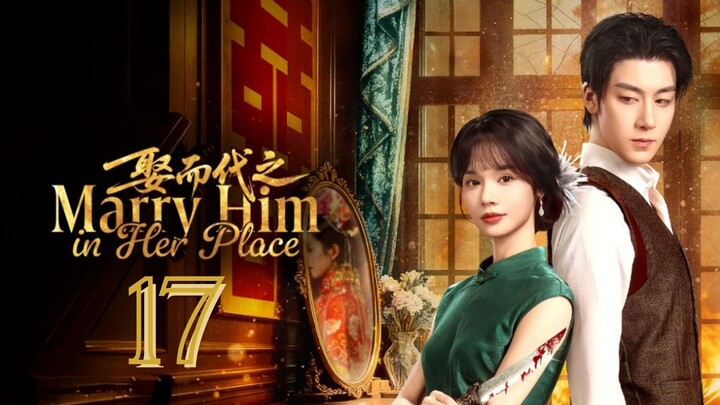 Mᴀʀʀʏ Hɪᴍ Iɴ Hᴇʀ Pʟᴀᴄᴇ - Eᴘɪsᴏᴅᴇ 17 [Eɴɢ Sᴜʙ]