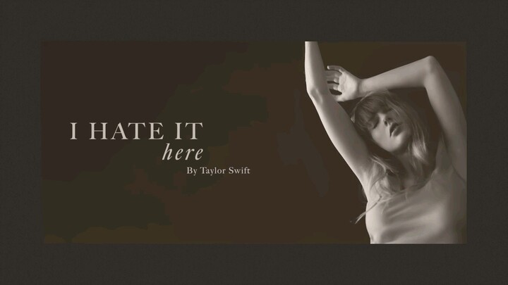 Taylor Swift - I Hate It Here (Official Lyric Video)