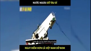 Nước ngoài dỡ tàu Dỉ nguy hiểm hơn cả Việt Nam dỡ bom | LT Review