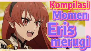 [Mushoku Tensei] Kompilasi | Momen Eris merugi