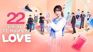 🇨🇳EP22 Limited 72 Hours of Love (2024)