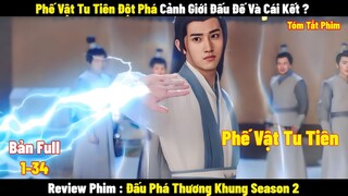 Review Phim Phế Vật Tu Tiên Đột Phá Cảnh Giới Đấu Đế Và Cái Kết ? | Phần 2 | Tóm Tắt Phim Hay 2023