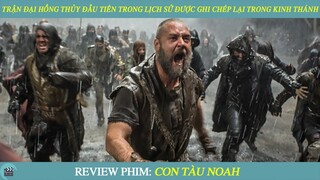 Review Phim ST I Trận Đại Hồng Thủy  Đầu Tiên Trong Lịch Sử  Được Ghi Chép Lại Trong Kinh Thánh