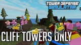 USING CLIFF TOWERS ONLY | Tower Defense Simulator | ROBLOX