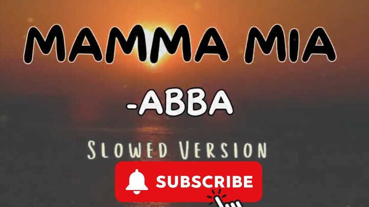 Mama Mia_Slowed Version