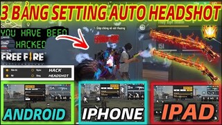 Free Fire | 3 Bảng SETTING Giúp Chơi Hay Hơn Gấp 10 Lần Cho Người Mới AuTo HeadShot Ai Cũng Làm Được