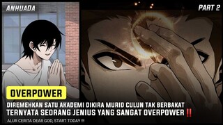 DIREMEHKAN SATU AKADEMI❗TERNYATA MURID JENIUS OVERPOWER‼️|| Alur Cerita Manhua Part 2