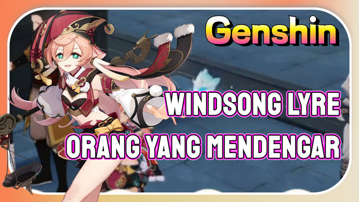 [Genshin, Windsong Lyre] Menjelajahi dunia "Orang yang mendengar"