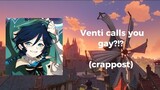Venti calls you gay!?! [M4A] [Venti x listener] [Crappost] [Gay]
