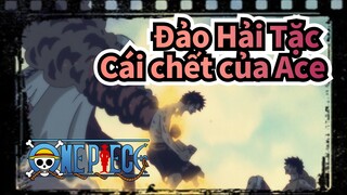 Đảo Hải Tặc| Chương Marineford -Cái chết của Ace