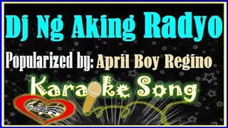 Dj Ng Aking Radyo Karaoke Version by April Boy Regino-Karaoke Cover