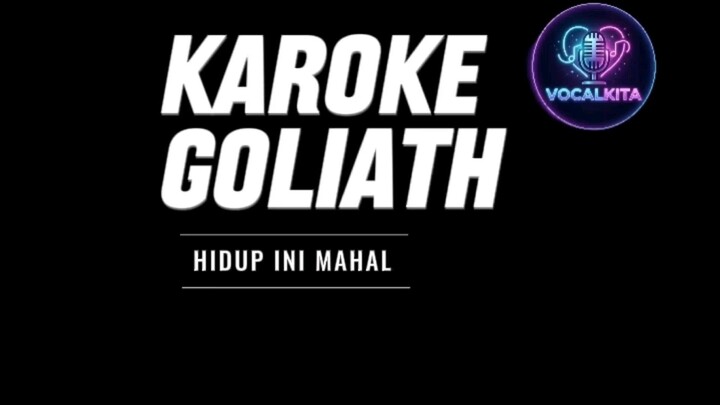 KAROKE GOLIATH - HIDUP INI MAHAL