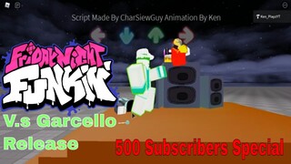 Roblox V.s Garcello Release FNF (500 Subs Special) |Roblox Animation Showcase|