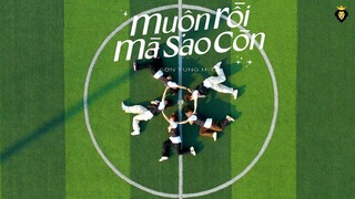 SƠN TÙNG M-TP | MUỘN RỒI MÀ SAO CÒN | KIONX DANCE TEAM | SPX ENTERTAINMENT