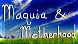 Maquia and Motherhood