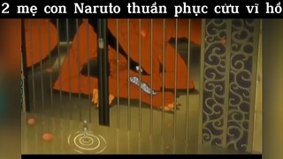 2 mẹ con naruto thuần phục cửu vĩ hồ#naruto#anime#edit