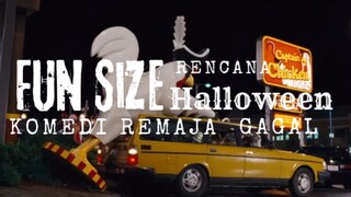 Film Fun Size. Rencana Halloween Gagal. Komedi Remaja.