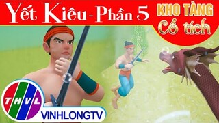 YẾT KIÊU - Phần 5 | Kho Tàng Phim Cổ Tích 3D - Cổ Tích Việt Nam Hay Mới Nhất 2023