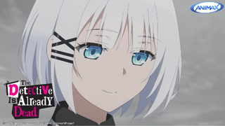 Animax Asia: The Detective Is Already Dead - Opening ( Vietsub )
