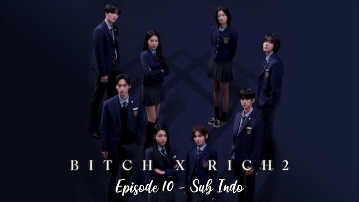 Bitch.and.Rich S2 Ep.10 (Sub Indo)