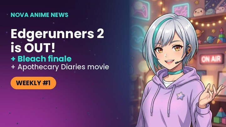 Edgerunners 2 Is Out & Bleach Has Ended | Anime News Weekly #1