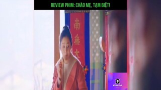 Tóm tắt phim: Chào mẹ, tạm biệt! p1 #reviewphimhay