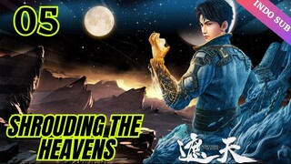 Shrouding the Heavens Episode 05 Subtitle Indonesia