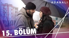 Adanalı - Sezon 1 Bölüm 15 [BÖLÜM 15]