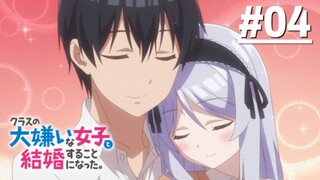 Class no Daikirai na Joshi to Kekkon suru Koto ni Natta - Tập 04 (Vietsub)【Toàn Senpaiアニメ】