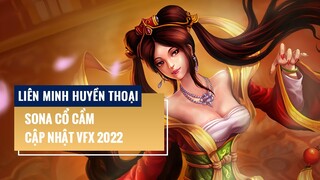 Liên Minh Huyền Thoại: Sona Cổ Cầm (Cập nhật VFX 2022)