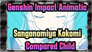 [Genshin Impact Animatic / Sangonomiya Kokomi] Compared Child